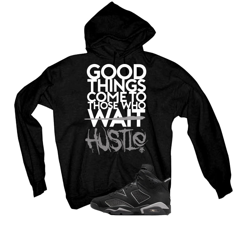 Air Jordan 6 Cap and Gown Matching T-Shirt, Sweatshirts & Hoodies Black T-Shirt (Good Things)| illcurrency