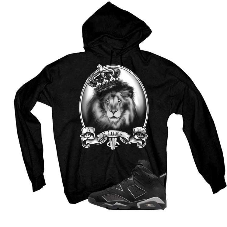 Air Jordan 6 Cap and Gown Matching T-Shirt, Sweatshirts & Hoodies Black T-Shirt (A Kings Life)| illcurrency