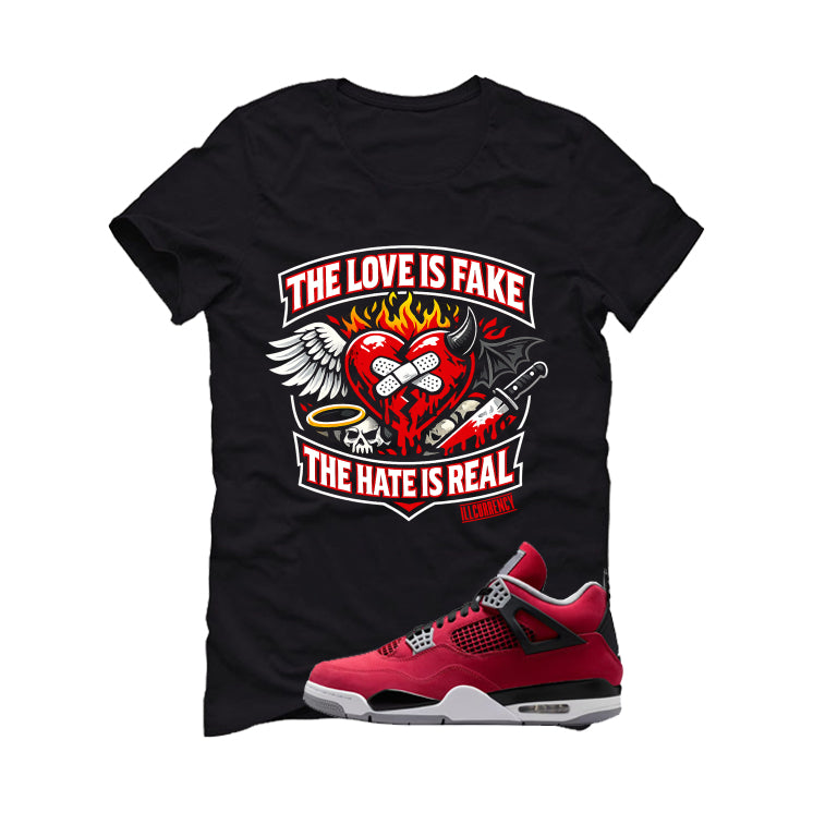 Air Jordan 4 Toro Bravo Matching T-Shirt, Sweatshirts, & Hoodies Black T-Shirt (The Love is fake)| illcurrency
