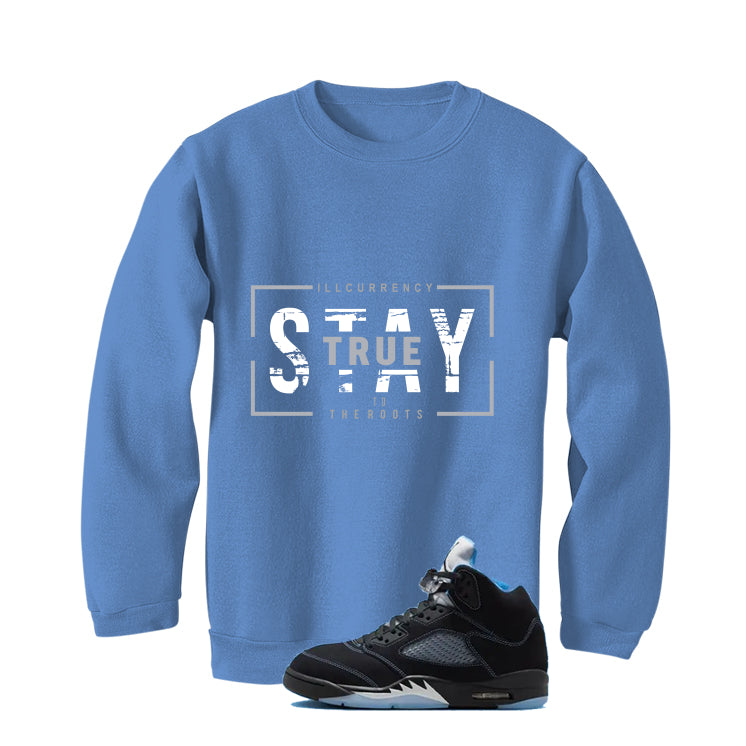 Air Jordan 5 Black/University Blue Matching T-Shirt Carolina Blue T-Shirt (Stay True)| illcurrency