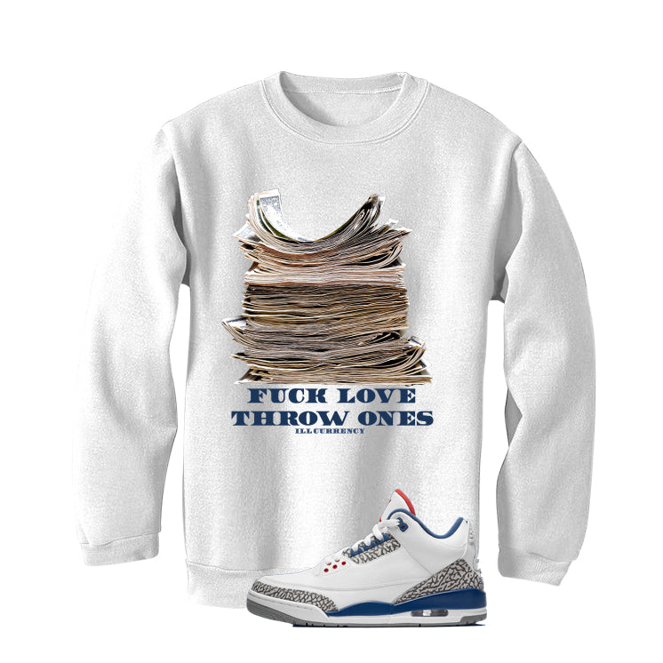 Air Jordan 3 True Blue Matching T-Shirt White T-Shirt (Fck Love)| illcurrency