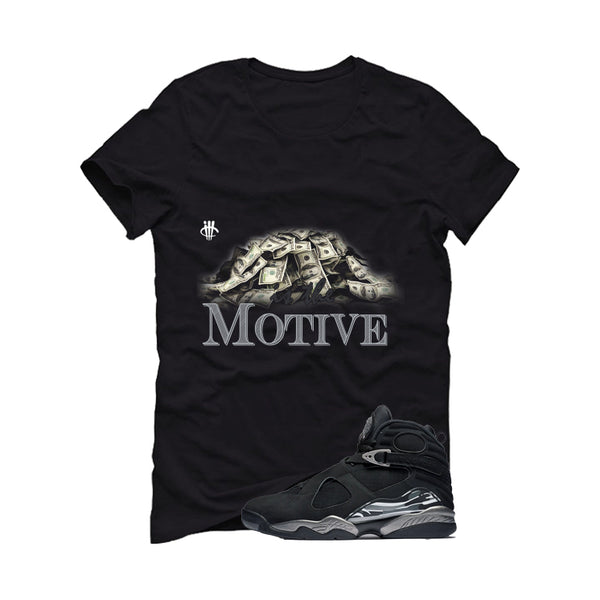 Air Jordan 8 Chrome Matching T-Shirt Black T-Shirt (Money Is The Motive)| illcurrency