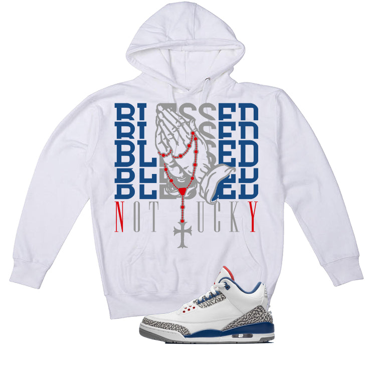 Air Jordan 3 True Blue Matching T-Shirt White T-Shirt (Blessed not lucky)| illcurrency