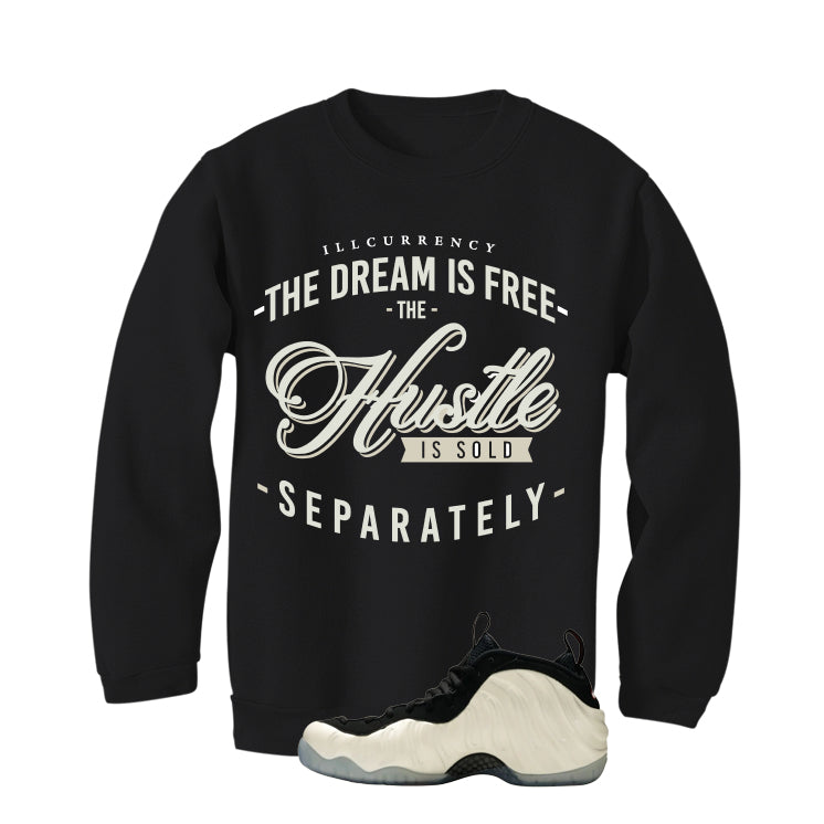Nike Foamposite Pro Pearl Matching T-Shirt, Sweatshirts & Hoodies Black T-Shirt (The Dream Is Free)| illcurrency