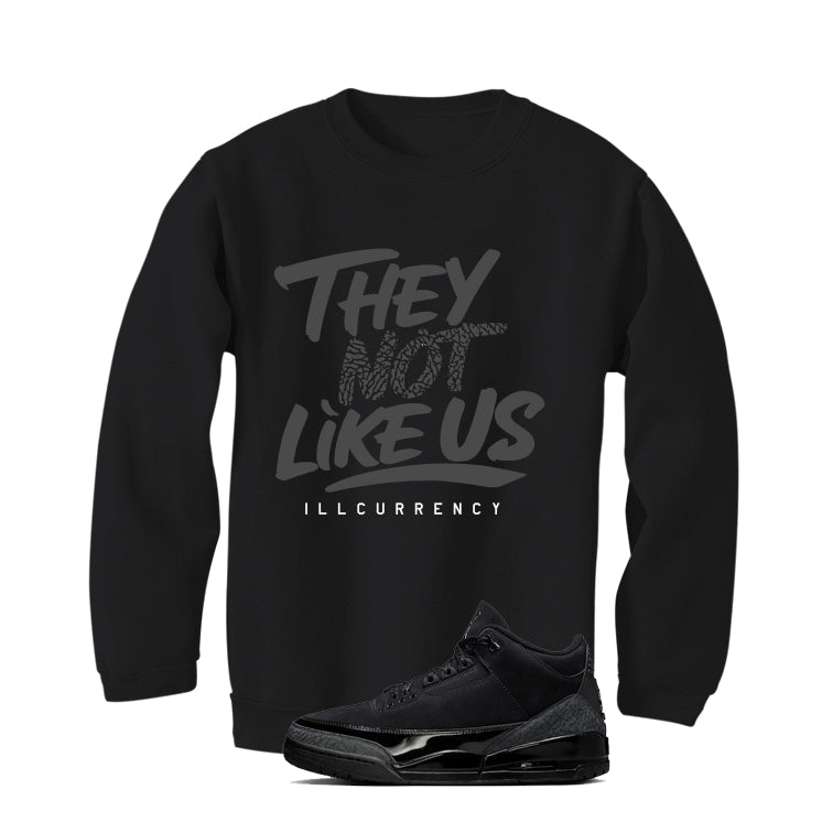Air Jordan 3 Black Cat Black T-Shirt (They not like us)| illcurrency