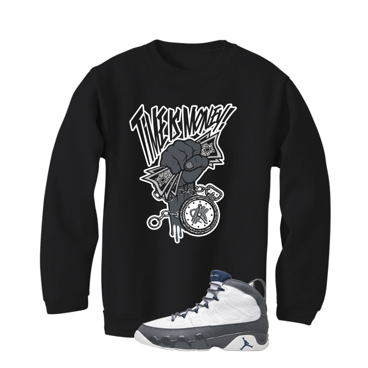 Air Jordan 9 Flint Grey Matching T-Shirt, Sweatshirts & Hoodies Black T-Shirt (Time Is Money)| illcurrency