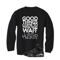 Air Jordan 6 Cap and Gown Matching T-Shirt, Sweatshirts & Hoodies Black T-Shirt (Good Things)