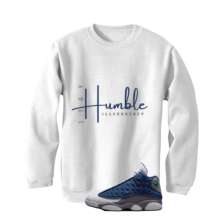 Air Jordan 13 Flint White T-Shirt (Stay Humble)| illcurrency