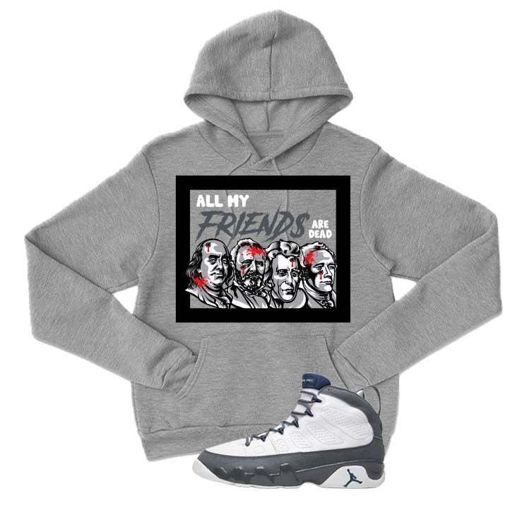 Air Jordan 9 Flint Grey Matching T-Shirt, Sweatshirts & Hoodies Grey T-Shirt (All My Friends Are Dead)| illcurrency