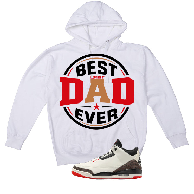 Air Jordan 3 OG World’s Best Dad Matching T-Shirt, Sweatshirts, & Hoodies White T-Shirt (Best dad ever)| illcurrency
