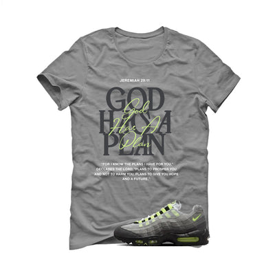Nike Air Max 95 OG Neon Matching T-Shirt, Sweatshirts & Hoodies Grey T-Shirt (God Has A Plan)| illcurrency