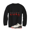 Air Jordan 3 OG World’s Best Dad Matching T-Shirt, Sweatshirts, & Hoodies Black T-Shirt (Hate Love)