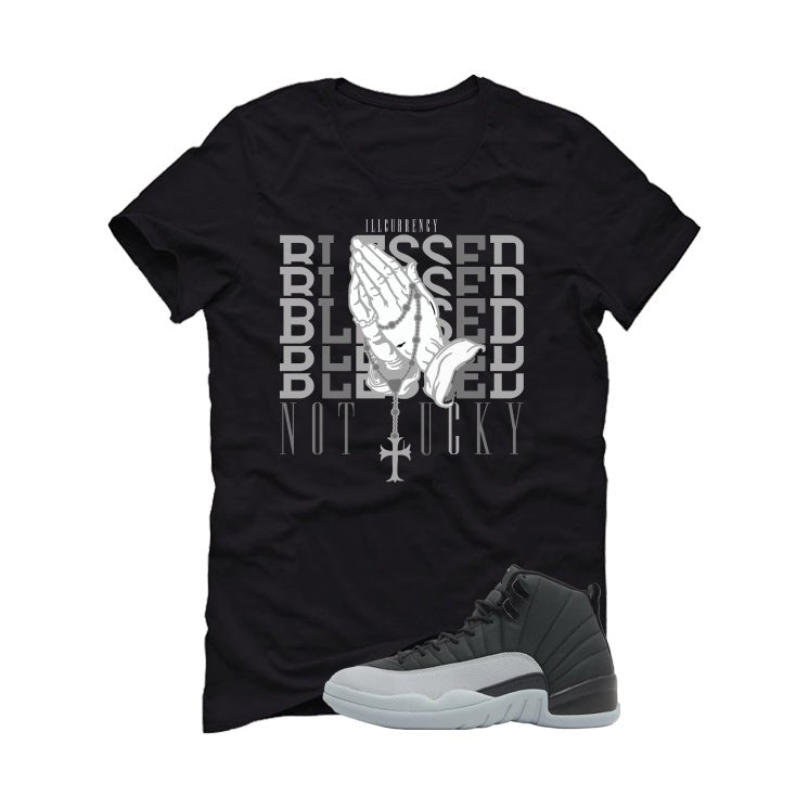 Air Jordan 12 Black/Wolf Grey Black T-Shirt (Blessed not lucky)| illcurrency
