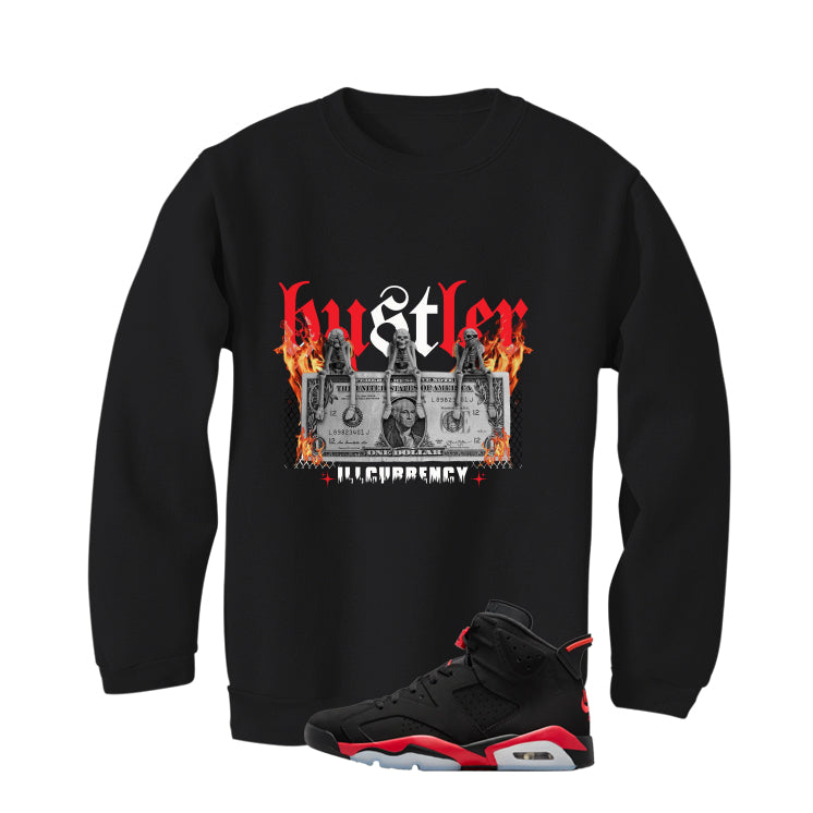 Air Jordan 6 Reverse Infrared Matching T-Shirt, Sweatshirts & Hoodies Black T-Shirt (See No Evil Hustler)| illcurrency