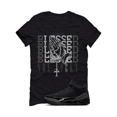 Air Jordan 3 Black Cat Black T-Shirt (Blessed not lucky)| illcurrency