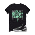 Air Jordan 3 “Green Glow” | illcurrency Black T-Shirt (Blessed not lucky)