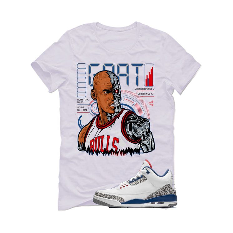 Air Jordan 3 True Blue Matching T-Shirt White T-Shirt (Goat MJ Robot)| illcurrency