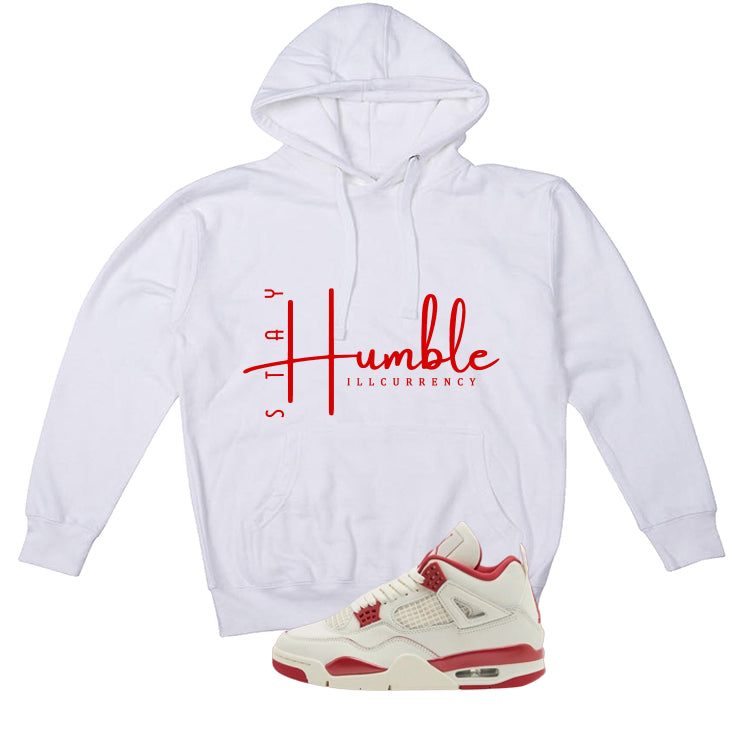 Air Jordan 4 Valentine’s Day (Sierra Red) Matching T-Shirt, Sweatshirts & Hoodies White T-Shirt (Stay Humble)| illcurrency