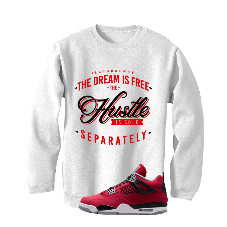 Air Jordan 4 Toro Bravo Matching T-Shirt, Sweatshirts, & Hoodies White T-Shirt (The dream is free)| illcurrency