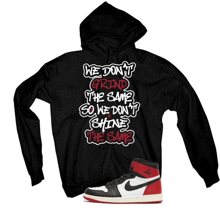 Air Jordan 1 High OG Black Toe Reimagined Black T-Shirt (We Don't Grind The Same)| illcurrency