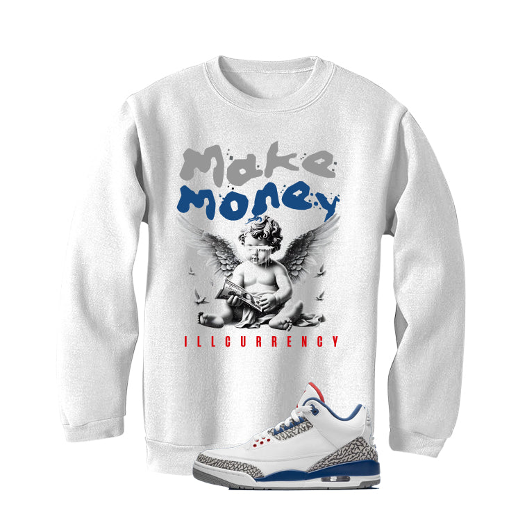 Air Jordan 3 True Blue Matching T-Shirt White T-Shirt (Make Money)| illcurrency