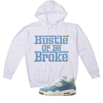 Air Jordan 4 Denim Worn Blue White T-Shirt (Hustle Or Be Broke)| illcurrency