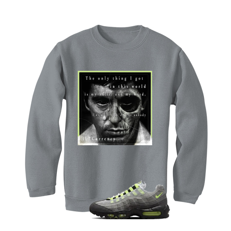 Nike Air Max 95 OG Neon Matching T-Shirt, Sweatshirts & Hoodies Grey T-Shirt (Only Thing I Got)| illcurrency