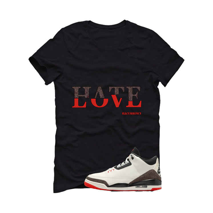 Air Jordan 3 OG World’s Best Dad Matching T-Shirt, Sweatshirts, & Hoodies Black T-Shirt (Hate Love)| illcurrency