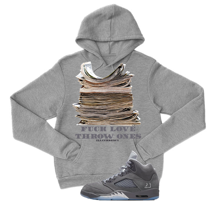 Air Jordan 5 Wolf Grey Matching T-Shirt, Sweatshirts & Hoodies Grey T-Shirt (Fck Love)| illcurrency