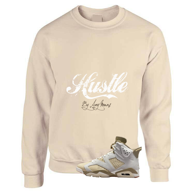 Air Jordan 6 Sail/Neutral Olive Matching T-Shirt, Sweatshirts & Hoodies Tan T-Shirt (Hustle By Any Means)| illcurrency