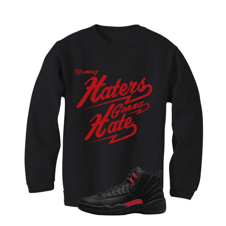 Air Jordan 12 Bloodline Matching T-Shirt, Sweatshirts, & Hoodies Black T-Shirt (Haters gonna hate)| illcurrency