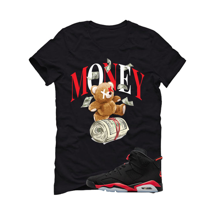 Air Jordan 6 Reverse Infrared Matching T-Shirt, Sweatshirts & Hoodies Black T-Shirt (Money Bear)| illcurrency