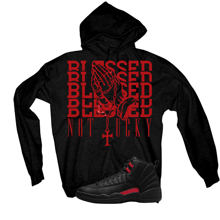 Air Jordan 12 Bloodline Matching T-Shirt, Sweatshirts, & Hoodies Black T-Shirt (Blessed not lucky)| illcurrency