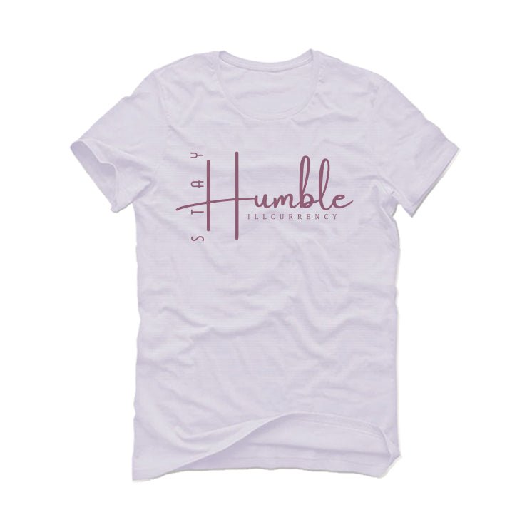 Air Jordan 1 High OG Mauve | ILLCURRENCY White T-Shirt (Stay Humble)
