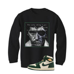 Air Jordan 1 High OG WMNS Fir Matching T-Shirt, Sweatshirts & Hoodies Black T-Shirt (The Only Thing I Got)| illcurrency