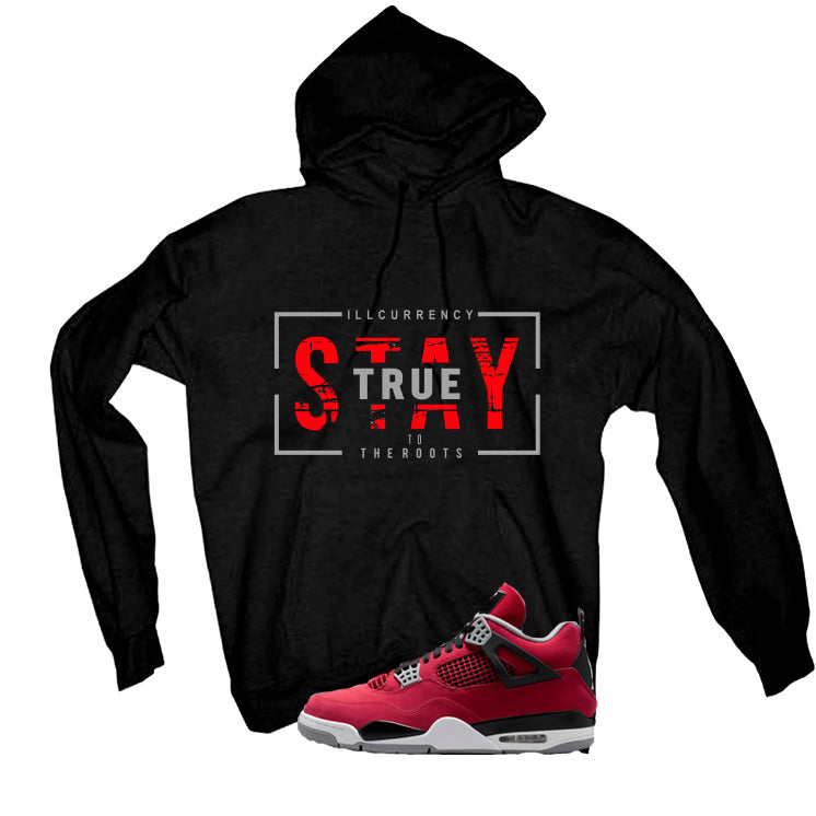 Air Jordan 4 Toro Bravo Matching T-Shirt, Sweatshirts, & Hoodies Black T-Shirt (Stay True)| illcurrency