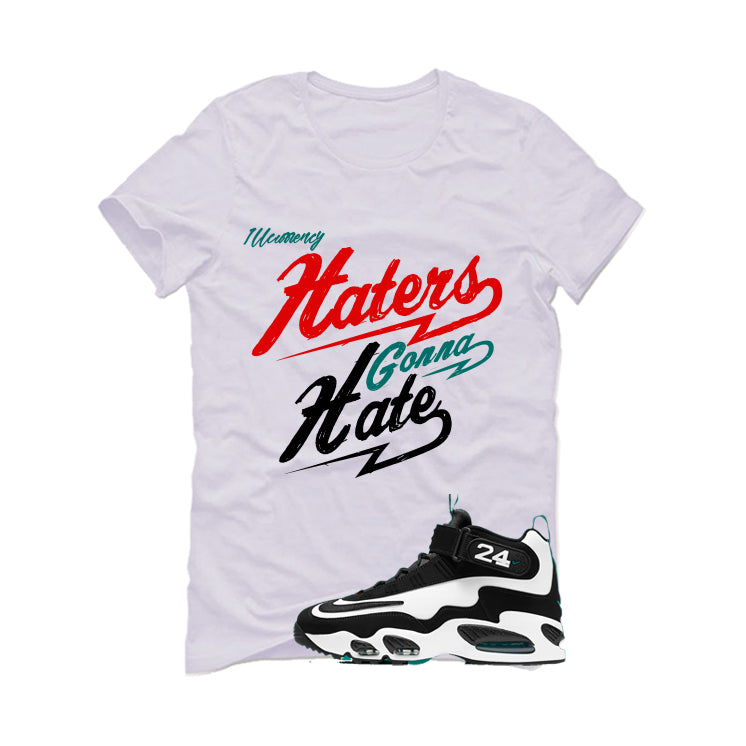 Nike Air Griffey Max 1 Freshwater Matching T-Shirt, Sweatshirts, & Hoodies White T-Shirt (Haters gonna hate)| illcurrency