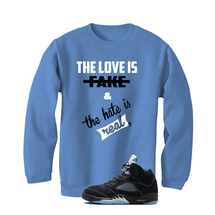Air Jordan 5 Black/University Blue Matching T-Shirt Carolina Blue T-Shirt (Love Is Fake)| illcurrency