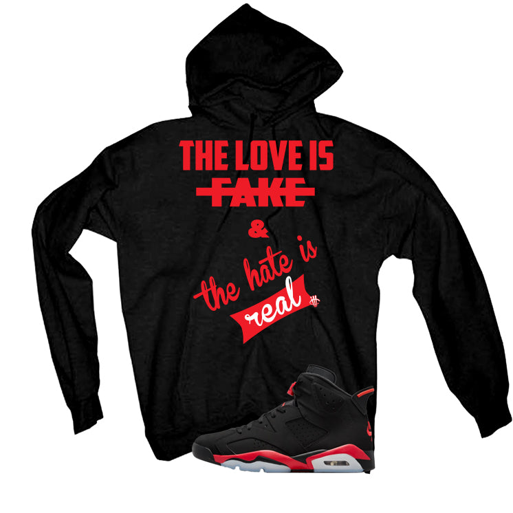Air Jordan 6 Reverse Infrared Matching T-Shirt, Sweatshirts & Hoodies Black T-Shirt (The Love is fake)| illcurrency