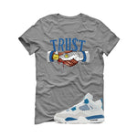 Air Jordan 4 “Military Blue” | illcurrency Grey T-Shirt (TRUST NO ONE)