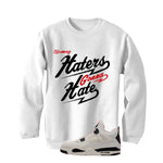 Air Jordan 4 Flight Club Matching T-Shirt, Sweatshirts & Hoodies White T-Shirt (Haters gonna hate)| illcurrency