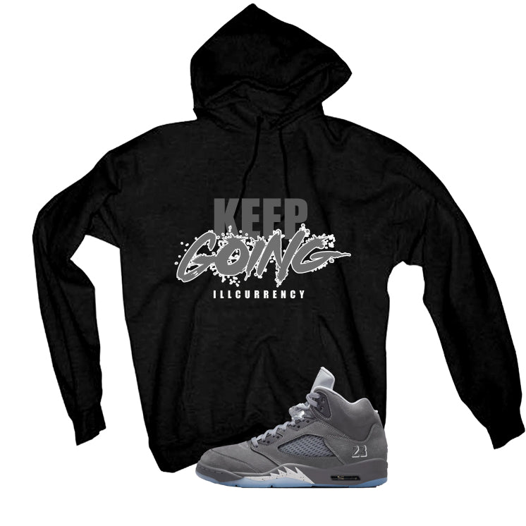 Air Jordan 5 Wolf Grey Matching T-Shirt, Sweatshirts & Hoodies Black T-Shirt (Keep Going)| illcurrency