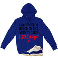 Air Jordan 11 Rare Air Matching T-Shirt, Sweatshirts & Hoodies Royal Blue T-Shirt (Gotta Stop Spending Money)