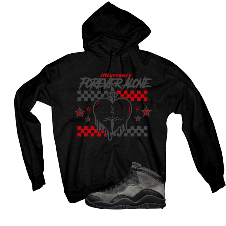 Air Jordan 10 Shadow Matching T-Shirt, Sweatshirts & Hoodies Black T-Shirt (Forever Alone)| illcurrency