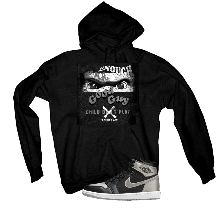 Air Jordan 1 High OG WMNS Satin Shadow Black T-Shirt (ENOUGH OF MR GOOD GUY)| illcurrency