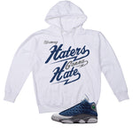 Air Jordan 13 Flint White T-Shirt (Haters gonna hate)| illcurrency