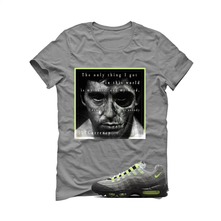 Nike Air Max 95 OG Neon Matching T-Shirt, Sweatshirts & Hoodies Grey T-Shirt (Only Thing I Got)| illcurrency