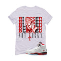 Air Jordan 5 Fire Red Black Tongue White T-Shirt (Blessed not lucky)| illcurrency