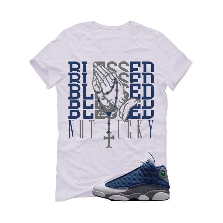 Air Jordan 13 Flint White T-Shirt (Blessed not lucky)| illcurrency