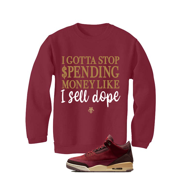 Air Jordan 3 OG Bin 23 Matching T-Shirt Maroon T-Shirt (Gotta Stop Spending Money)| illcurrency